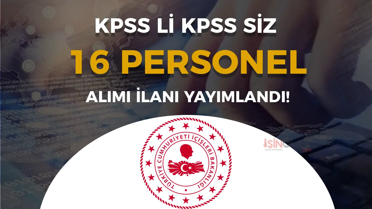 İçişleri Bakanlığı 16 Sözleşmeli Bilişim Personeli Alımı Yapacak!