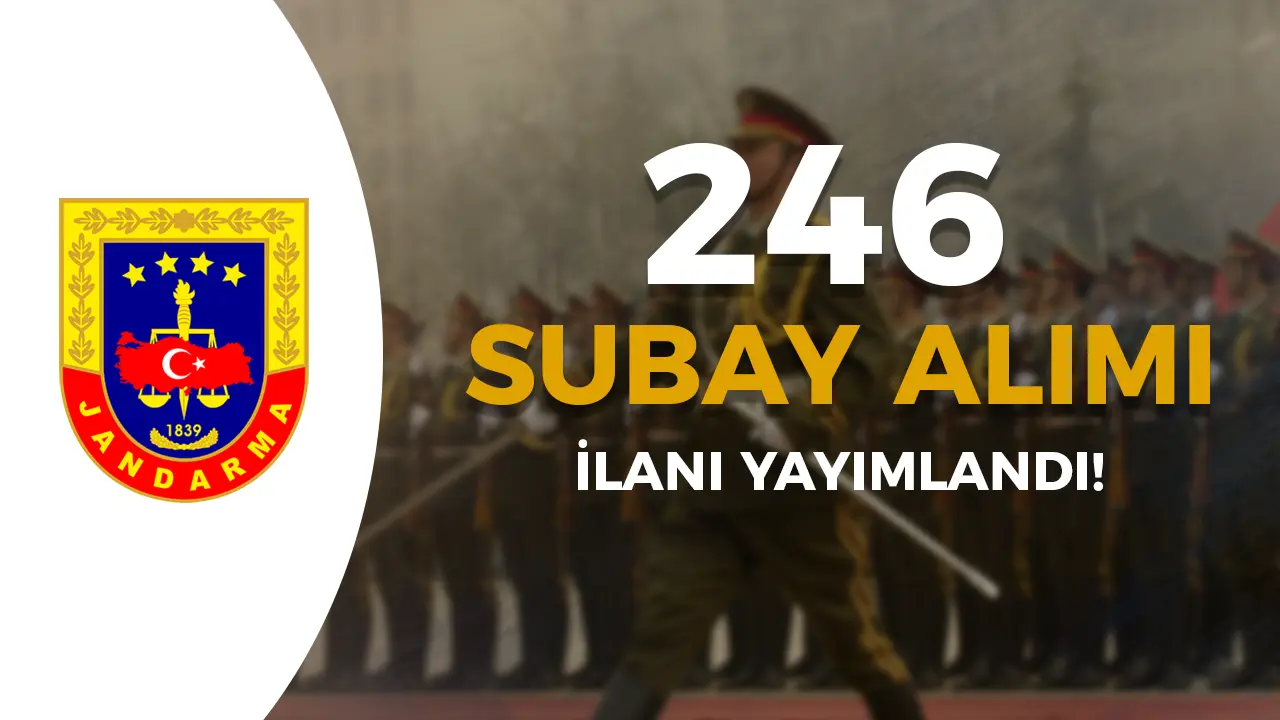 Jandarma 2026 Yılı 246 Subay Alımı İlanı ( Muvazzaf / Sözleşmeli )