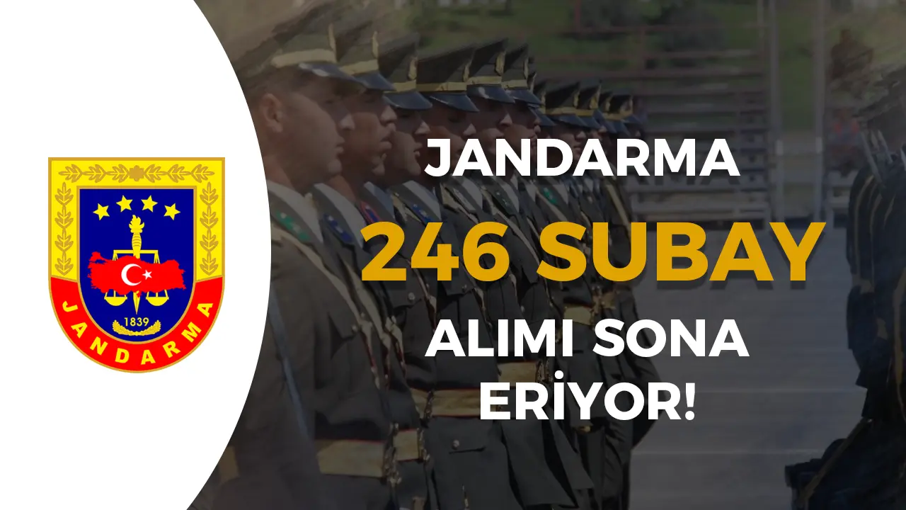Jandarma 246 Subay Alımı Sona Eriyor!