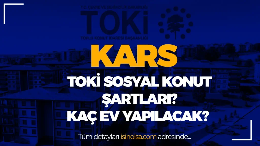 Kars TOKİ Sosyal Konut Projesi Nerede Yapılacak, Kaç Konut Planlanıyor? 2 KARS SOSYAL KONUT