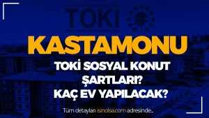Kastamonu TOKİ Sosyal Konut Projesi Açıklandı! Başvurular Ne Zaman?