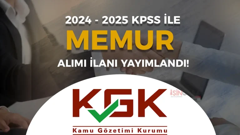 KGK 14 Memur Alımı Yapacak! 2024 - 2025 KPSS İe