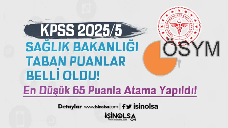 KPSS 2025/5 Sağlık Bakanlığı Taban Puanları Açıklandı! En Düşük Puan 65 Oldu