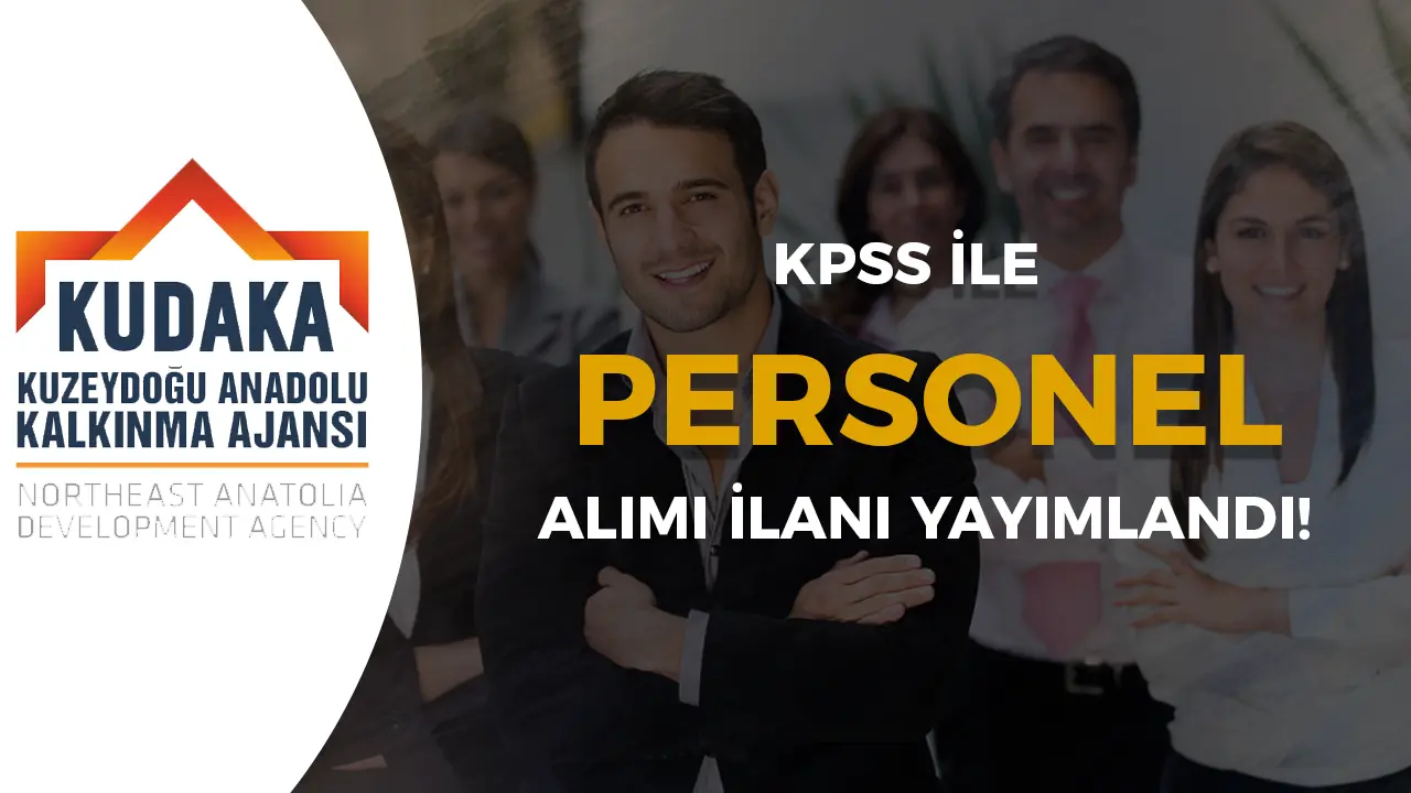 KUDAKA 2025 Personel Alımı Yapacak!