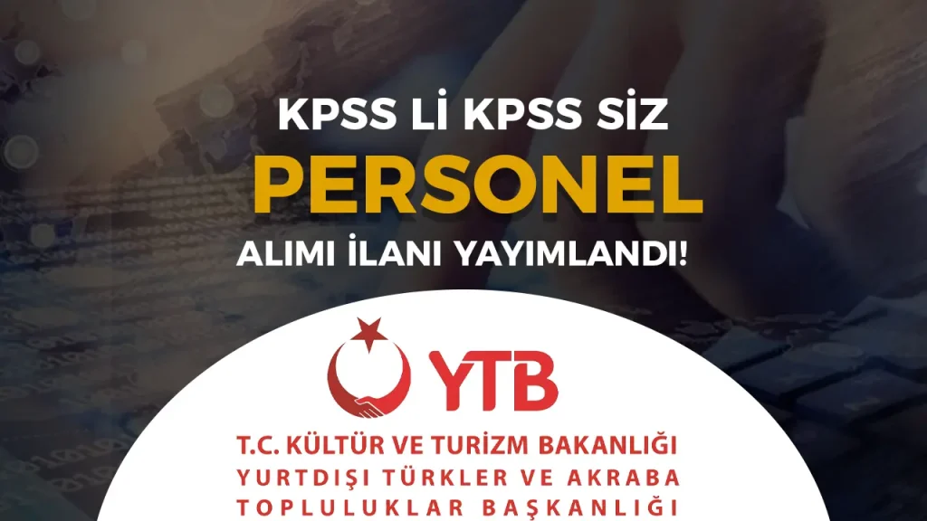 Kültür Bakanlığı YTB KPSS li KPSS siz Sözleşmeli Personel Alımı Yapacak!