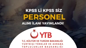 Kültür Bakanlığı YTB KPSS li KPSS siz Sözleşmeli Personel Alımı Yapacak!