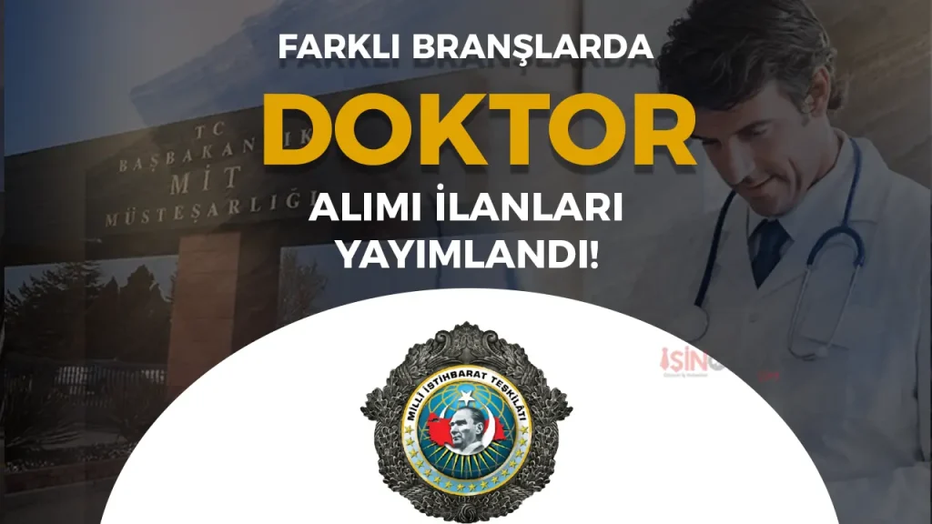 MİT Doktor Alımı 2025: Hangi Branşlarda Personel Alımı Yapılacak? 1 MİT Doktor Alımı 2025: Hangi Branşlarda Personel Alımı Yapılacak?