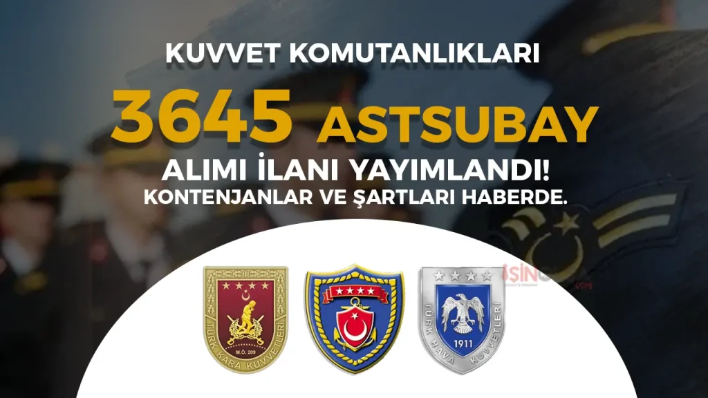 MSB TSK 2025 Yılı 3645 Astsubay Alımı İlanı! Şartları ve Kontenjanları