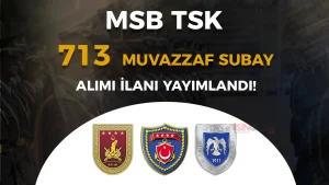 MSB TSK 713 Muvazzaf Subay Alımı İlanı 2025! Şartları ve Başvurusu
