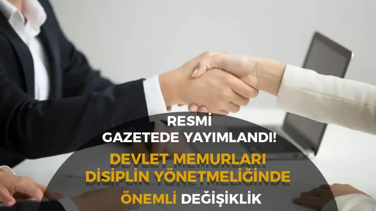 Resmi Gazetede Yayımlandı: Devlet Memurları Disiplin Yönetmeliğinde Önemli Değişiklik!