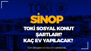 Sinop TOKİ Sosyal Konut Başvuruları Ne Zaman Başlayacak?
