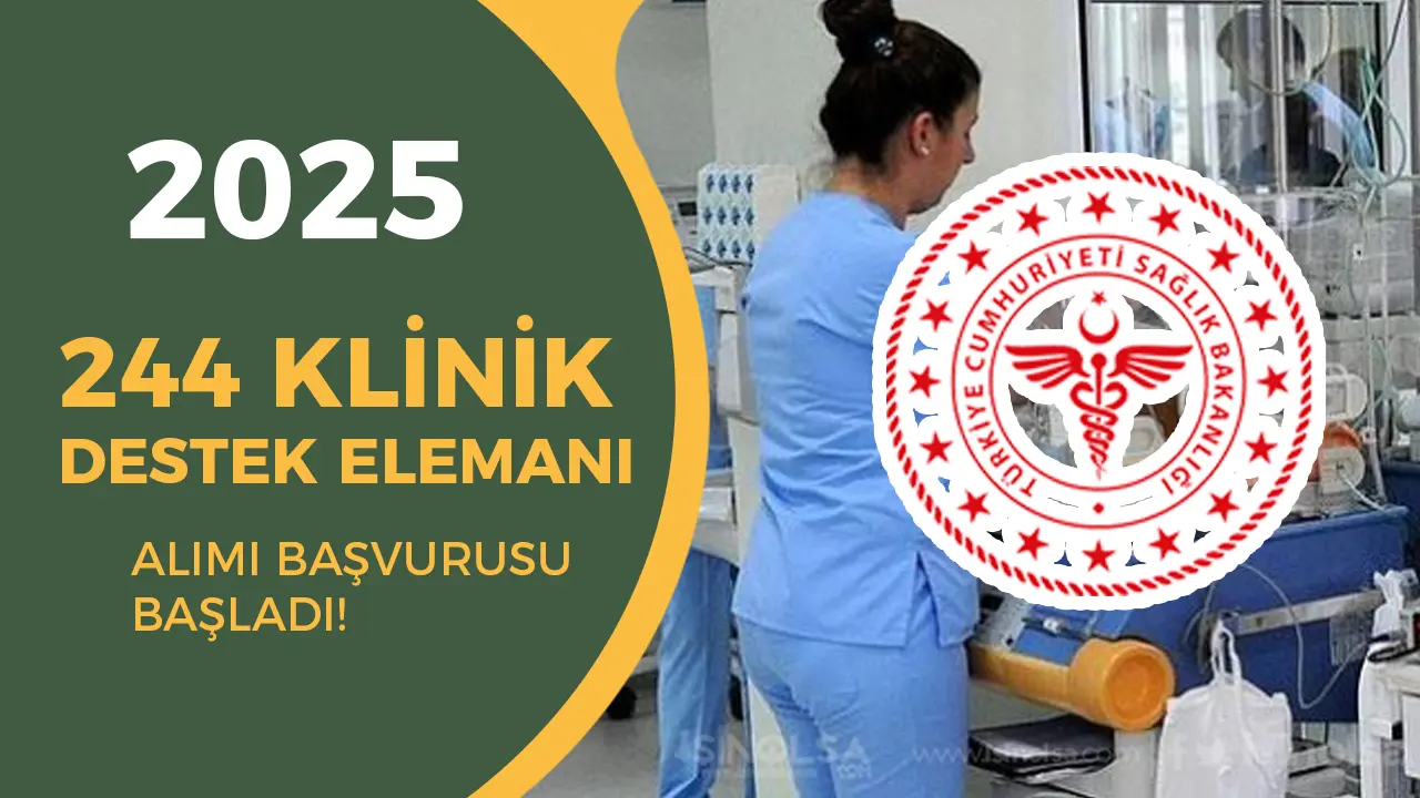 Sağlık Bakanlığı 244 Klinik Destek Elemanı Alımı Başvurusu 2025