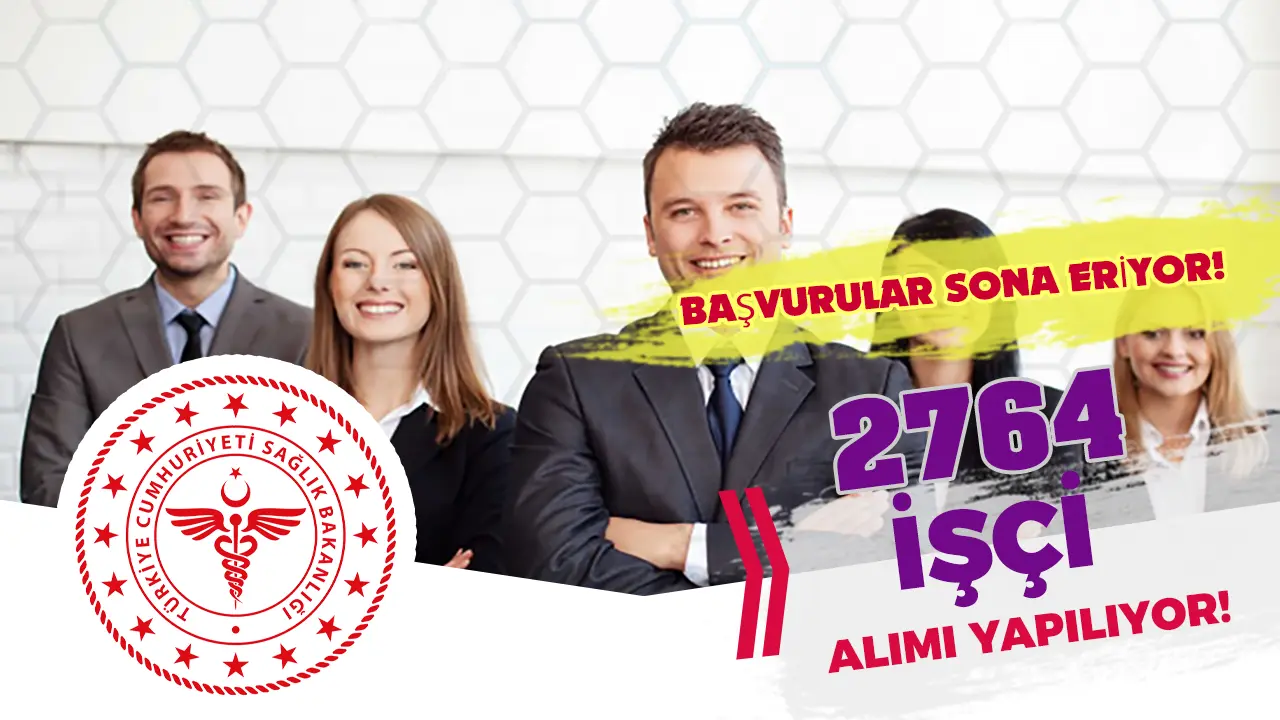 Sağlık Bakanlığı 2764 İşçi Alımı İŞKUR Başvurusunda Son Gün!