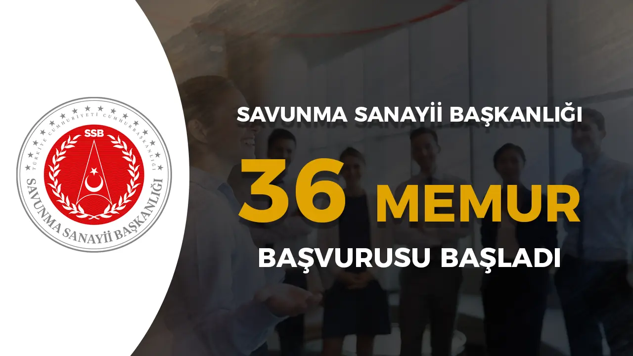 Savunma Sanayii Başkanlığı 36 Memur Alımı Başladı