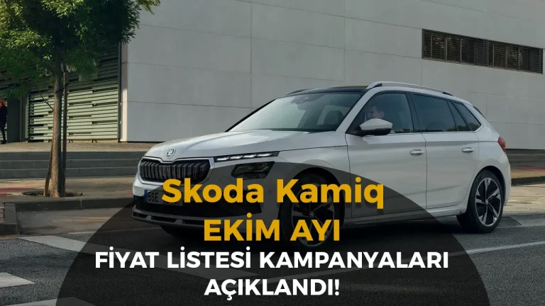 Skoda Kamiq Ekim 2025 Fiyat Listesi ve Kampanyaları Açıklandı
