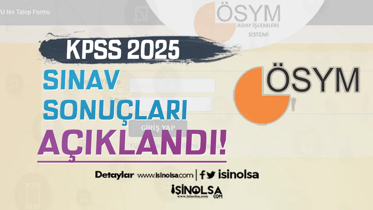 Son Dakika ÖSYM 2025-KPSS A Grubu Sınav Sonuçlarını Açıkladı!
