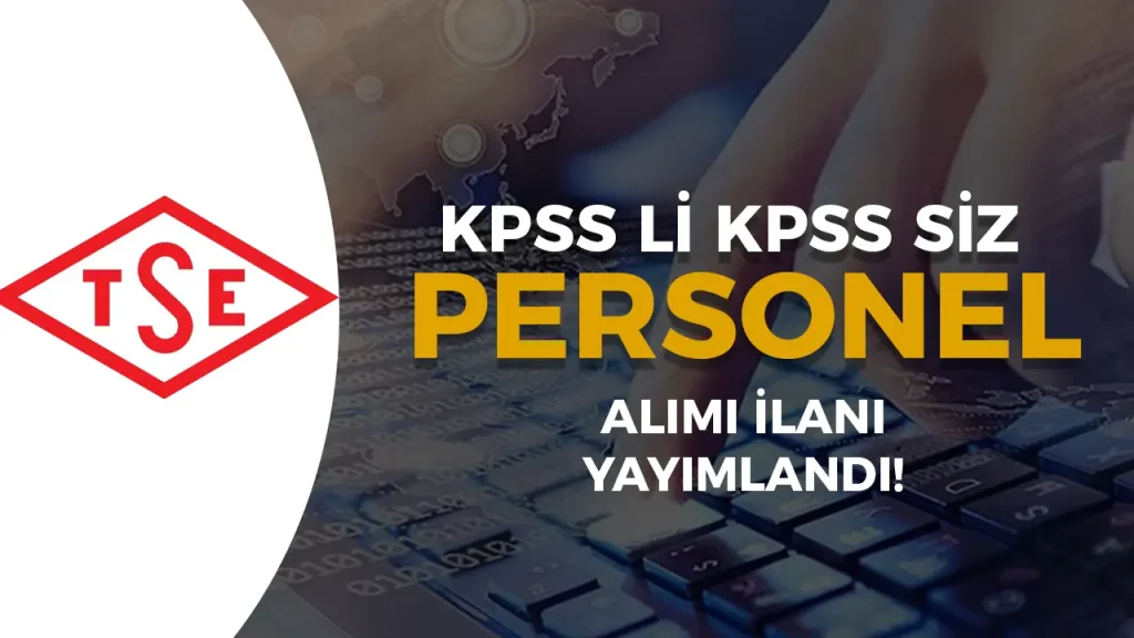 TSE 13 Sözleşmeli Personel Alımı Yapıyor! KPSS li KPSS siz
