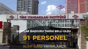 TSE 91 Kamu Personel Alımı Yapacak! Şartlar ve Kontenjanlar?