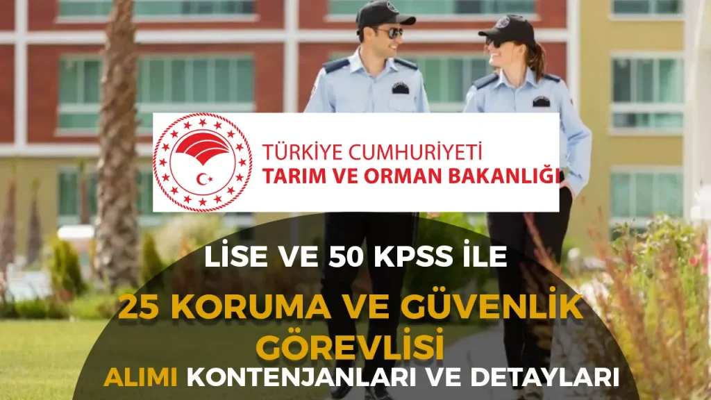 Tarım Bakanlığı 25 Koruma ve Güvenlik Görevlisi Alımı Kontenjan Dağılımı