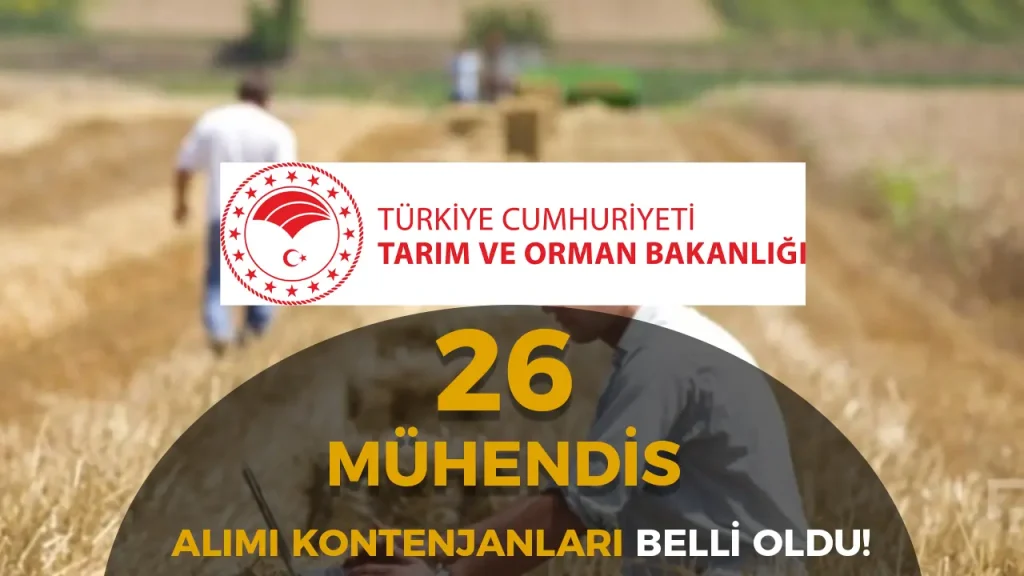 Tarım Bakanlığı 26 Mühendis Alımı Kontenjan ve Şartları