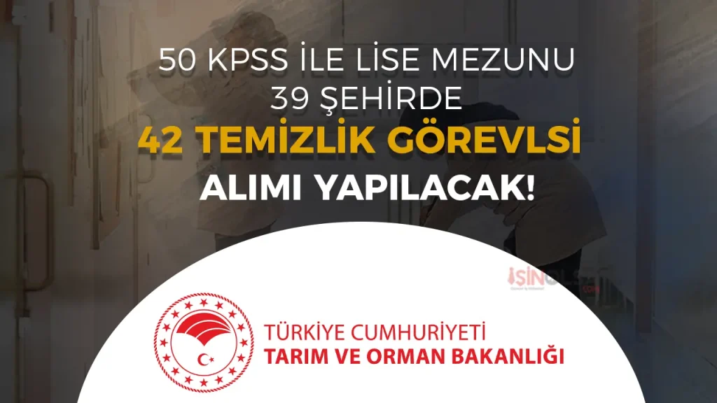 Tarım Bakanlığı 42 Temizlik Görevlisi Alımı 2025! Kontenjan Dağılımı