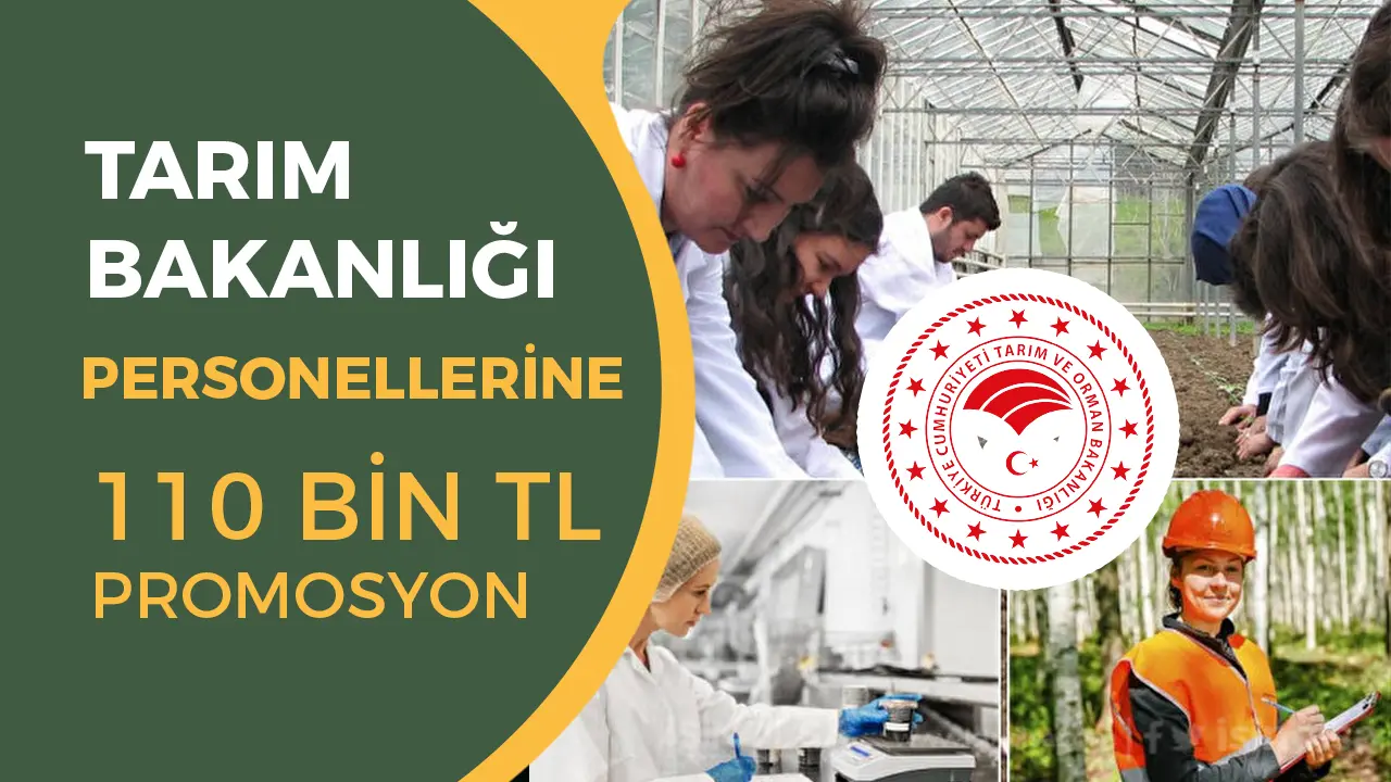 Tarım ve Orman Bakanlığı Personellerine 110 Bin TL Promosyon Müjdesi!
