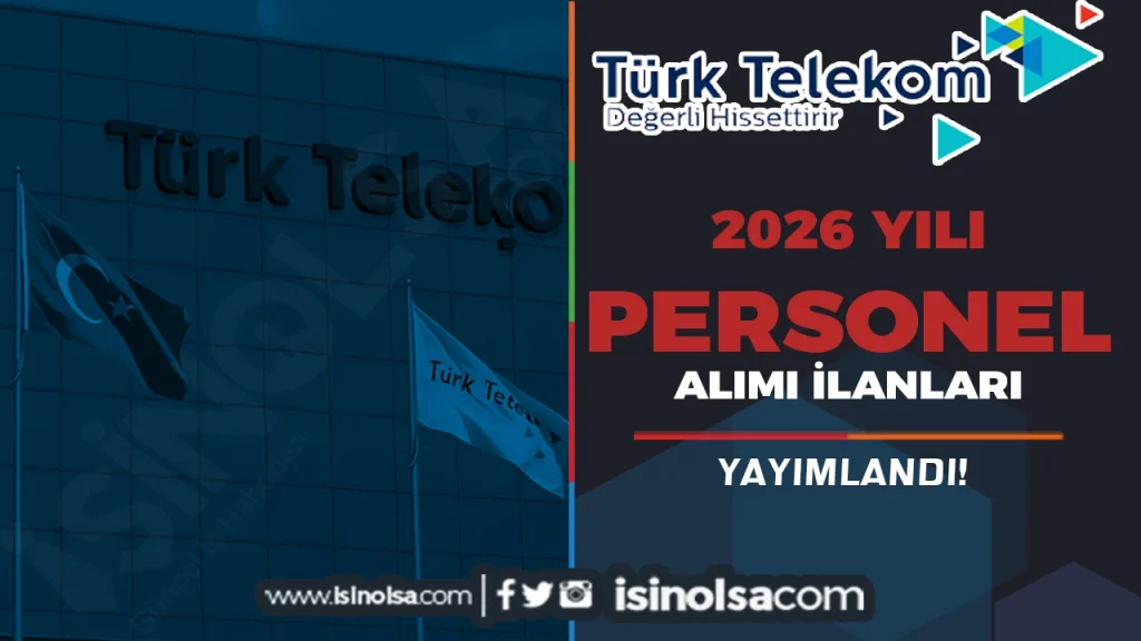 Türk Telekom 2026 Yılı 70 İlan İle Personel Alımı Başvurusu Başladı! 2 Turk Telekom 2026 Yili 70 Ilan Ile Personel Alimi Basvurusu Basladi 1