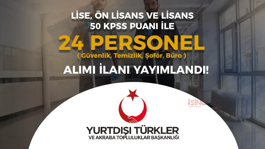 YTB 24 Sözleşmeli Personel Alımı ( Büro, Temizlik, Şoför, Güvenlik ) 2 YTB 24 Sözleşmeli Personel Alımı ( Büro, Temizlik, Şoför, Güvenlik )