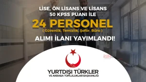 YTB 24 Sözleşmeli Personel Alımı ( Büro, Temizlik, Şoför, Güvenlik )