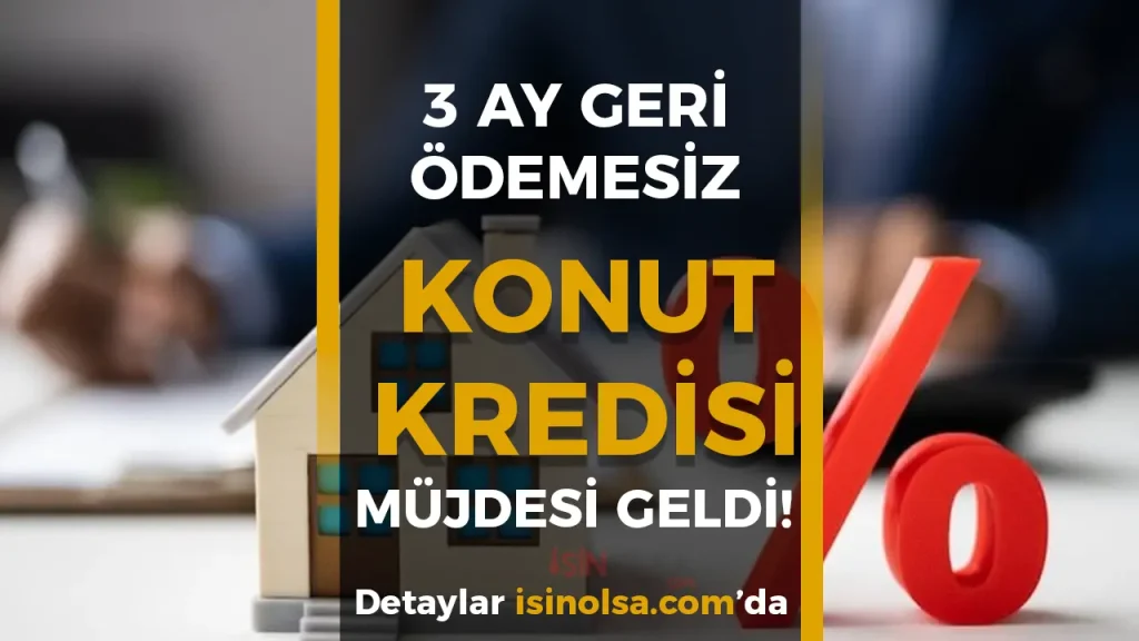 Yeni Evlilere 3 Ay Geri Ödemesiz Konut Kredisi: Ödeme Planı ve Taksit Tablosu