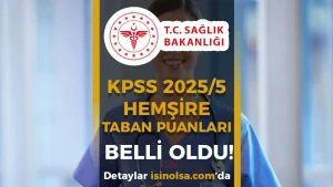 KPSS 2025/5 Hemşirelik Taban Puanları Açıklandı! 6.445 Kadro Tamamen Doldu