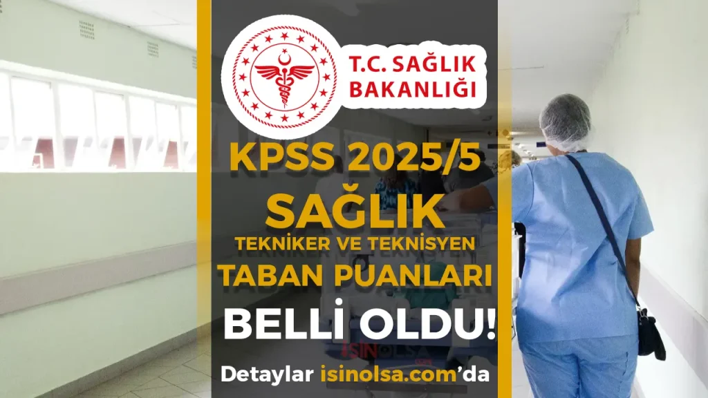 KPSS 2025/5 Sağlık Tekniker ve Teknisyen Taban Puanları Açıklandı! 6.314 Kadro Doldu 1 saglik tekniker ve tekniyne
