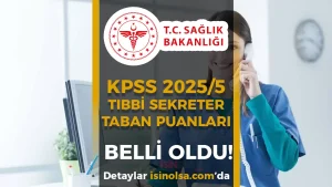 KPSS 2025/5 Tıbbi Sekreter Taban Puanları Açıklandı! 1.405 Kadro Doldu