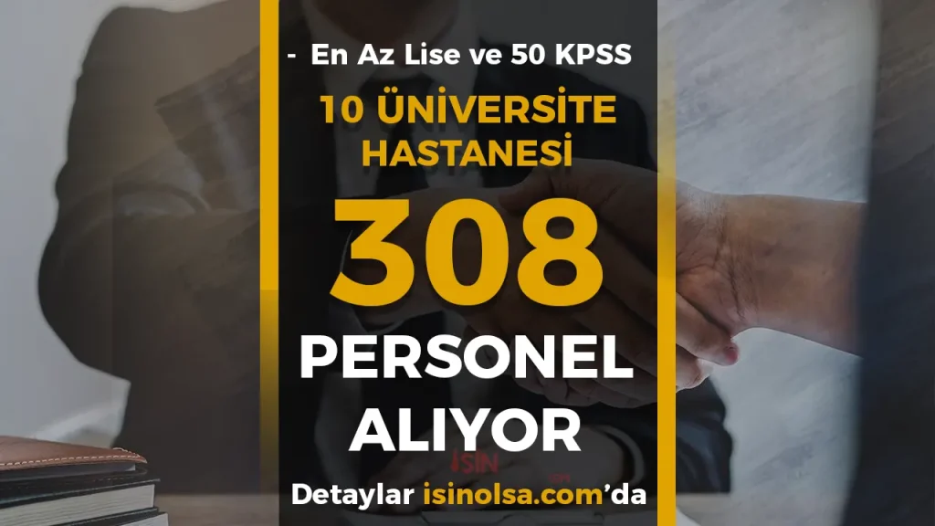 10 Üniversite Hastanesine 308 Sözleşmeli Personel Alacak! En Az Lise ve 50 KPSS 1 10 Üniversite Hastanesine 308 Sözleşmeli Personel Alacak! En Az Lise ve 50 KPSS