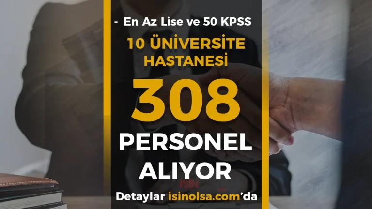 10 Üniversite Hastanesine 308 Sözleşmeli Personel Alacak! En Az Lise ve 50 KPSS