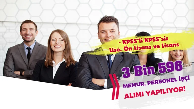 2025 Kasım Ayı Kamuya 3596 Memur Personel İşçi Alımı Yapılacak