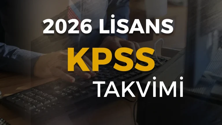 2026 KPSS Lisans Sınav Takvimi ve Memur Kontenjanları