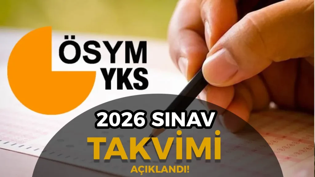 2026 YKS Ne Zaman? TYT, AYT ve YDT Sınav ve Başvuru Takvimi Açıklandı!