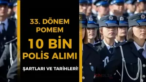 33. Dönem POMEM 10 Bin Polis Alımı Şartlar, Kontenjan Nedir? İlan 2026 Yılına Mı Kaldı?