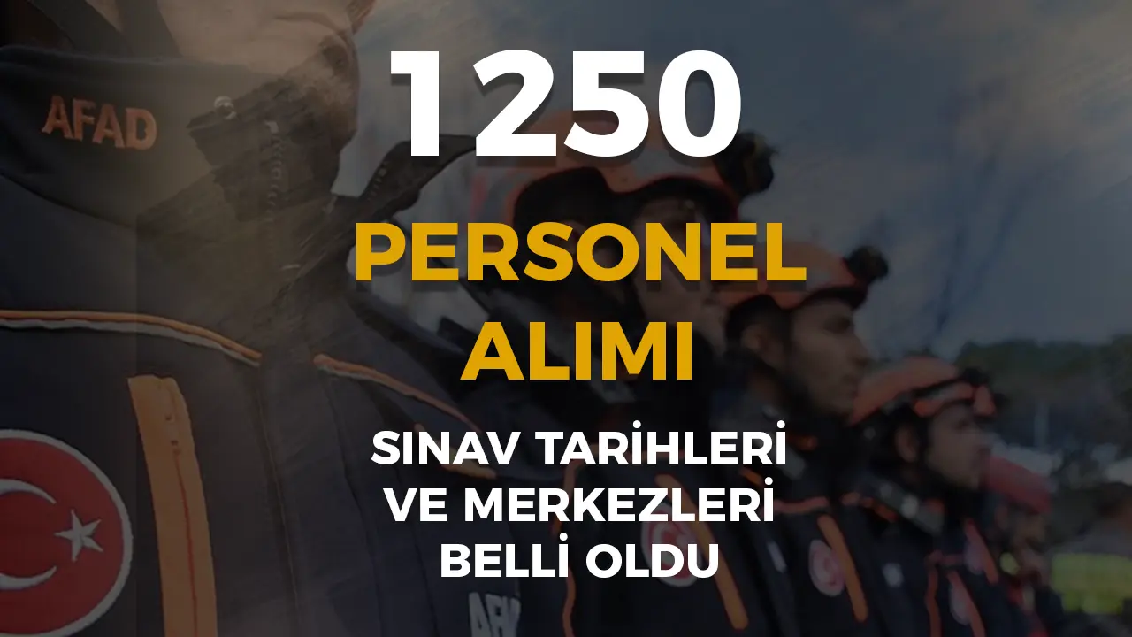 AFAD 1250 Personel Alımı: Uygulama Sınavı Tarihleri ve Bölgesel Merkezler Belli Oldu