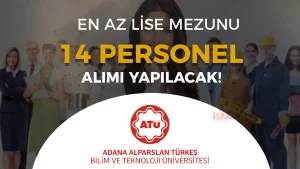 ATÜ 14 Sözleşmeli Personel Alacak! Başvurular Başladı