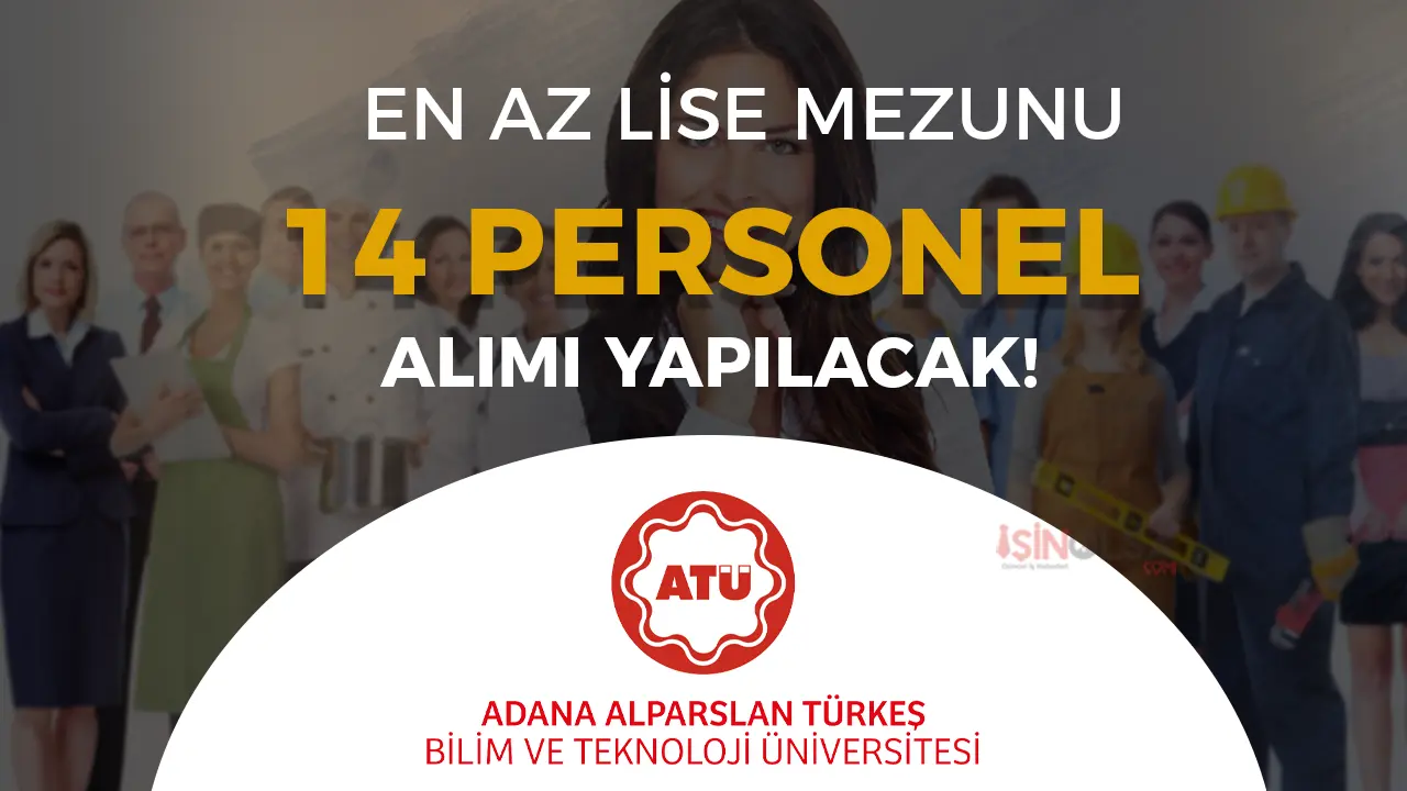 ATÜ 14 Sözleşmeli Personel Alacak! Başvurular Başladı