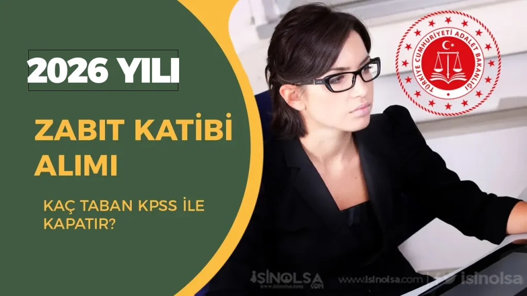 Adalet Bakanligi Zabit Katibi Kac KPSS Taban Puani ile Kapatir