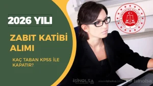 Adalet Bakanlığı Zabıt Katibi Kaç KPSS Taban Puanı ile Kapatır?