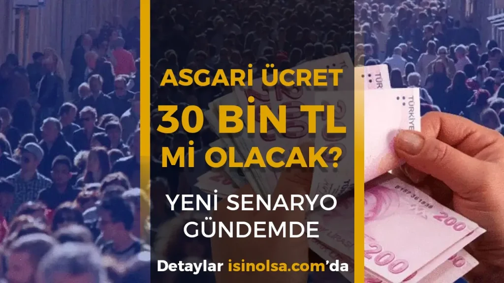 Asgari Ücret 30 Bin TL Mi Olacak? Yeni Zam Senaryosu Gündemde! 1 Asgari Ücret 30 Bin TL Mi Olacak? Yeni Zam Senaryosu Gündemde!