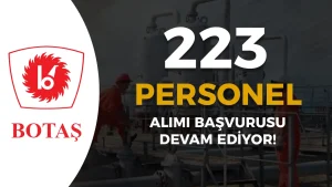 BOTAŞ 223 Kamu Personeli Alımı İŞKUR Başvurusu Devam Ediyor