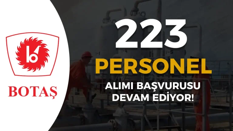 BOTAŞ 223 Kamu Personeli Alımı İŞKUR Başvurusu Devam Ediyor