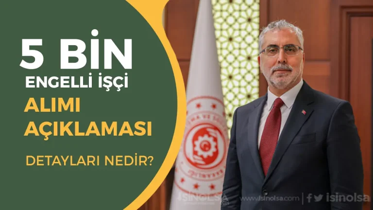 Bakan Işıkhan’ın 5 Bin Engelli Açıklaması Ne Anlama Geliyor? Gerçekten Alım mı Yapılacak?