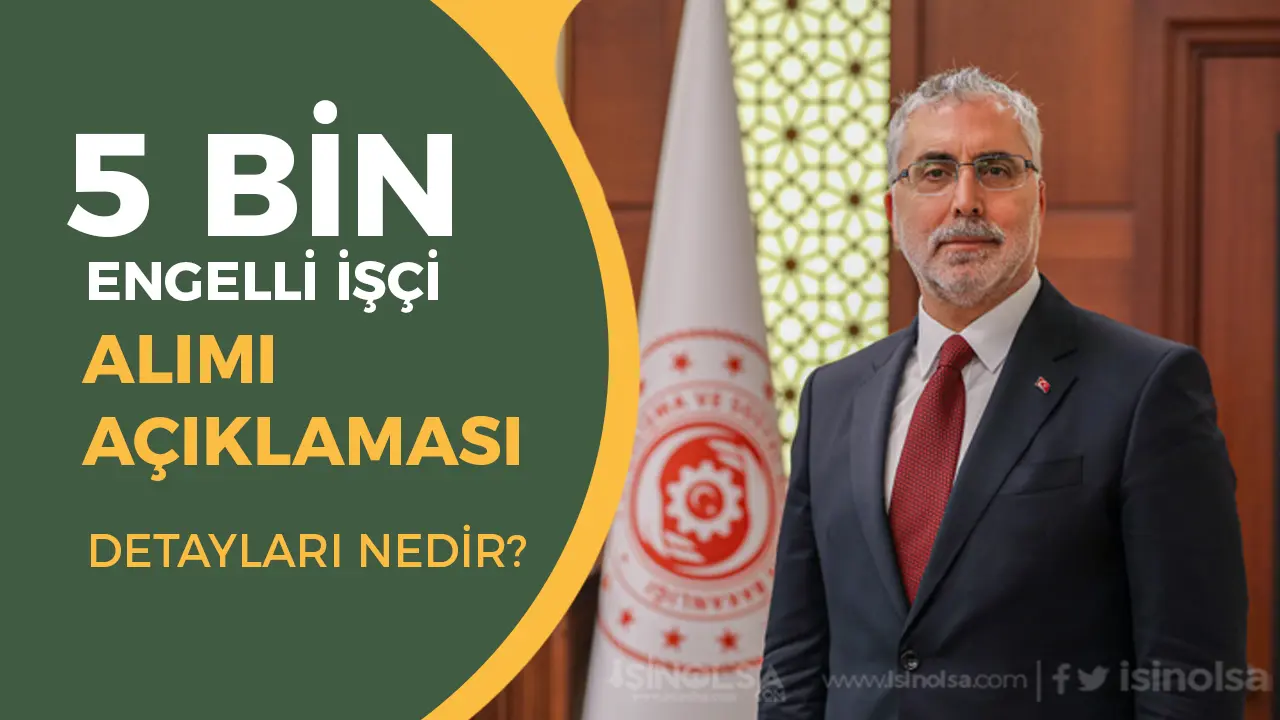 Bakan Işıkhan’ın 5 Bin Engelli Açıklaması Ne Anlama Geliyor? Gerçekten Alım mı Yapılacak?