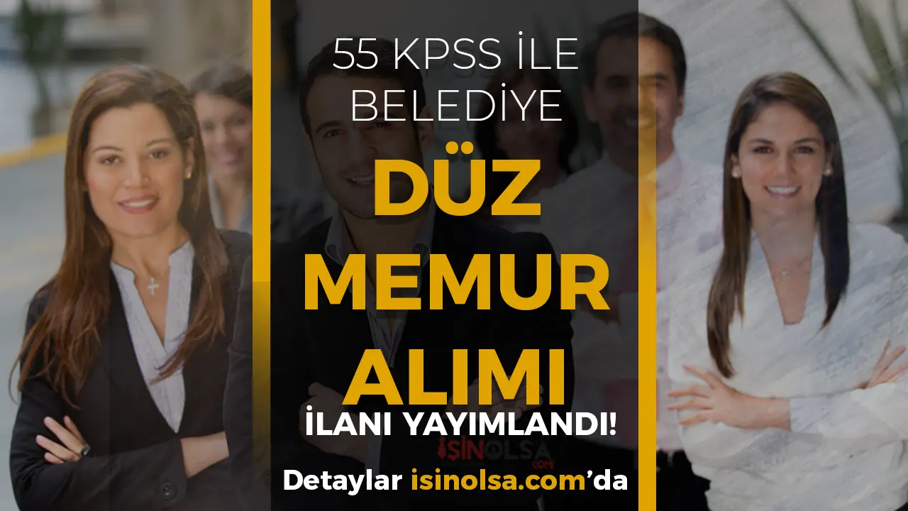 Belediye 55 KPSS ile Lisans Mezunu Düz Memur Alımı ( Akıncılar Belediyesi )